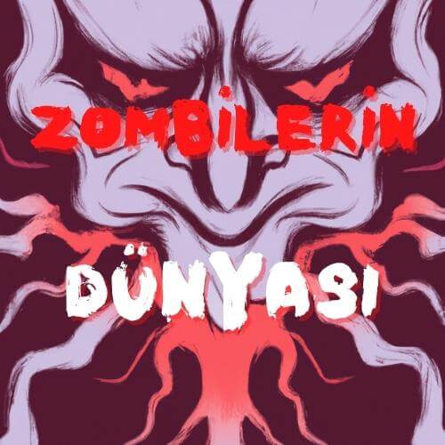 Zombilerin Dünyası